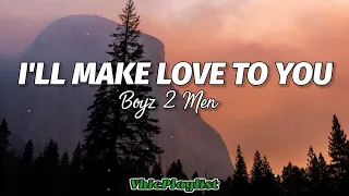 I'll Make Love To You - Boyz 2 Men (Lyrics)🎶
