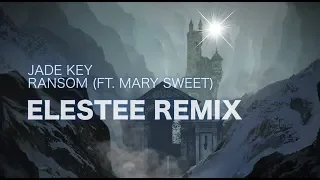 Jade Key - Ransom (feat. Mary Sweet) [Elestee Remix] (Free-Download, Free-Copyright)