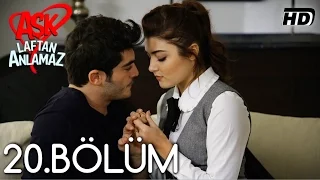 Aşk Laftan Anlamaz 20.Bölüm ᴴᴰ