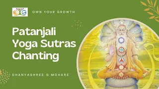 Patanjali Yoga Sutras Chanting | Samadhi Pada - 1 | 51 Sutras (Aphorisms) | Dhanyashree G Mohare |