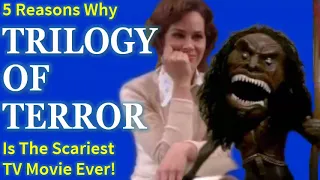 5 Reasons Why TRILOGY OF TERROR is the SCARIEST TV Movie Ever!