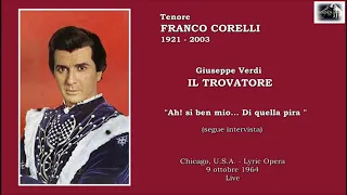 Tenore FRANCO CORELLI - Il trovatore “Ah! Sì ben mio... Di quella pira”  (Live 1964)