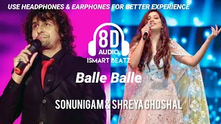 Balle Balle | 8D Audio Kannada song || Darshan | Sonu Nigam | Shreya Ghoshal | Ismart Beatz ||