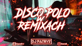 ✈️👑🔥 DISCO POLO W REMIXACH 🤯🚗PAŹDZIERNIK 2022✈️VOL.3 👑@DjPatrys