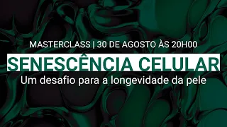 Masterclass Senescência Celular com Prof. Luiz Moreira