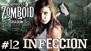 PROJECT ZOMBOID #12 "INFECCIÓN" (FINAL) | GAMEPLAY ESPAÑOL