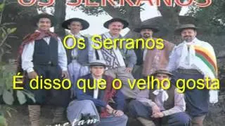 Os Serranos  -   É disso que o velho gosta