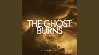 The Ghost Burns (TOKiMONSTA Remix)