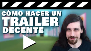 Cómo hacer un trailer decente para tu videojuego