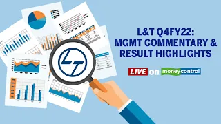 L&T Q4FY22: Result Highlights, Management Guidance & Growth Outlook