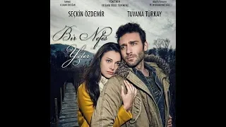 هي الحياة كده ليه - الفيلم التركي " نفس واحد يكفي " Bir nefes yeter " - نفس و يمان nefes ve yaman