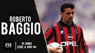 Roberto Baggio ● Skills ● AC Milan 3-1 AS Roma ● Serie A 1995-96