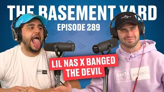 Lil Nas X Banged The Devil | The Basement Yard #289