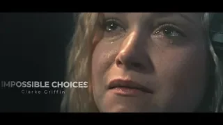 Clarke Griffin | IMPOSSIBLE CHOICES