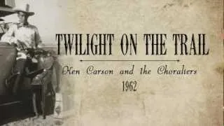 Twilight on the Trail --Ken Carson