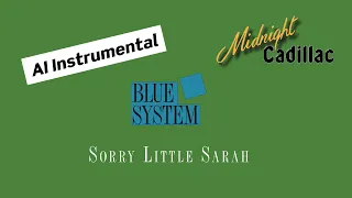 BLUE SYSTEM Sorry Little Sarah (AI Instrumental)