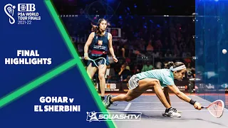 Gohar v El Sherbini - CIB PSA World Tour Finals 21-22 - Women's Final Highlights