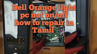 Dell orange light pc not on/off no display how to repair step by step in Tamil