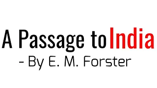 A Passage to India: Novel by E. M. Forster in Hindi summary Explanation and full analysis