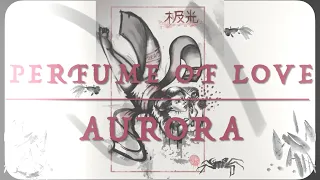 AURORA - Perfume of Love