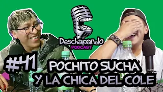 POCHITO SUCHA Y LA CHICA DEL COLE #41 Deschapando Podcast