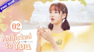 [ 💕Super Sweet Story ] Addicted to You EP02︱Zhao Yiqin, Ding Yiyi | CDrama Base