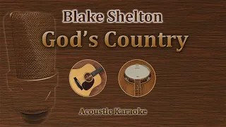 God's Country - Blake Shelton (Acoustic Karaoke)