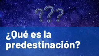 ¿QUÉ ES LA PREDESTINACIÓN? - Pastor Humberto Guzmán