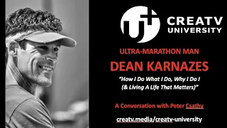 A Conversation w/Ultra-Marathon Man Dean Karnazes: How & Why I Do What I Do (& What Really Matters)