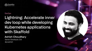 GitHub Satellite India 2021 - Accelerate inner dev loop while developing with Skaffold