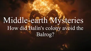 Middle-earth Mysteries - How did Balin's colony avoid the Balrog?