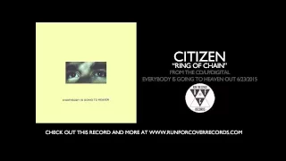 Citizen - "Ring of Chain" (Official Audio)