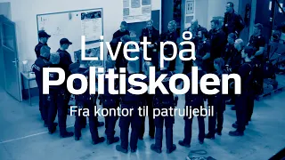 Livet på Politiskolen: Fra kontor til patruljevogn