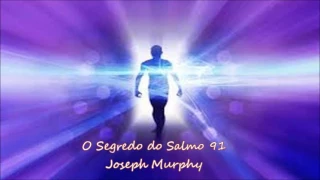 O segredo do Salmo 91 - Joseph Murphy