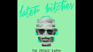 The Prince Karma - Later bitches [ Remix ]