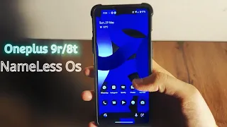 Oneplus 9r/8t Nameless Os Custom Rom Full Review 🔥🔥