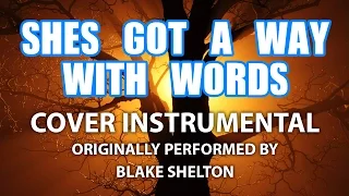 She's Got A Way WIth Words (Cover Instrumental) [In the Style of Blake Shelton]