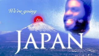 WE'RE GOING TO JAPAN!!!!!!@r$#@#