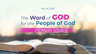 Traditional Worship 8am | May 26, 2024 | "Primary Source" - Rev. Dr. Todd D. Anderson