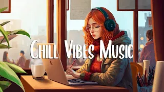 Morning Vibes 🍀 Chill songs when you want to feel motivated and relaxed | Chill Music Playlist