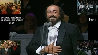 LUCIANO PAVAROTTI - LLANGOLLEN - WALES - 1995 - PART ONE