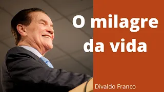 O milagre da vida - Divaldo Franco