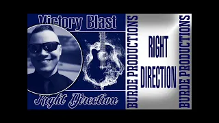 VICTORY BLAST-"RIGHT DIRECTION" (OFFICIAL PREMIERE JUNE 2024 ACOUSTIC VERSION)