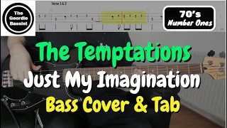 The Temptations - Just My Imagination - Bass cover with tabs