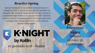 Knight Rome 2018: Reactive Spring - Francesco Vasco