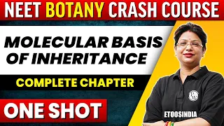 MOLECULAR BASIS OF INHERITANCE in 1 Shot - All Concepts, Tricks & PYQ's Covered | NEET | ETOOS India