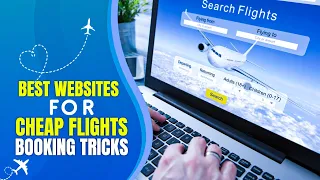 10 Awesome Websites For Cheap Flights & Best Travel Hacks