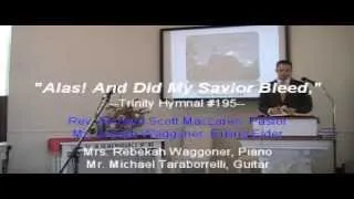 "Alas! And Did My Savior Bleed?" Trinity Hymnal #195 First OPC Perkasie PA 9/28/14