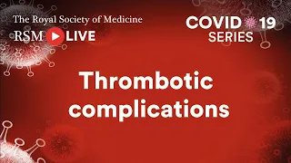 RSM COVID-19 Series | Episode 25: Thrombotic complications