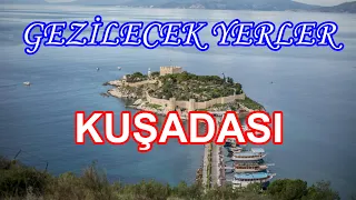 Kuşadası Gezilecek Yerler / Kuşadası'nda Ne Yenir / Aydın